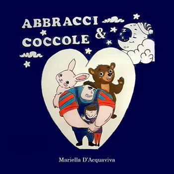 Abbracci & coccole - Mariella D'Acquaviva - Libro Youcanprint 2024 | Libraccio.it