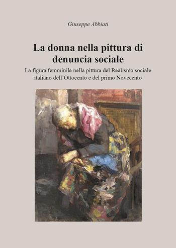 La donna nella pittura di denuncia sociale - Giuseppe Abbiati - Libro Youcanprint 2024 | Libraccio.it