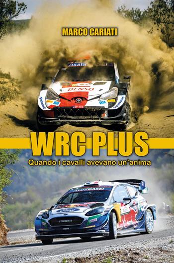 WRC plus. Quando i cavalli avevano un'anima - Marco Cariati - Libro Youcanprint 2024 | Libraccio.it