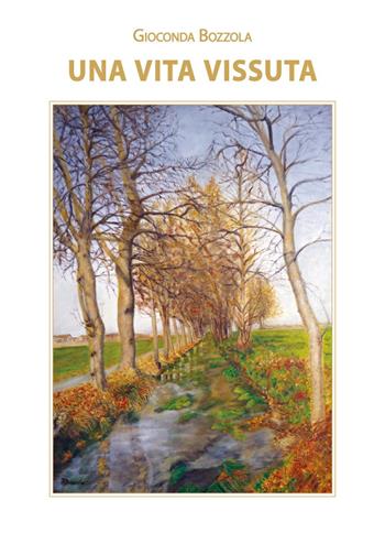 Una vita vissuta - Gioconda Bozzola - Libro Youcanprint 2024 | Libraccio.it