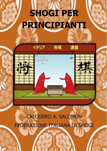 Shogi per principianti - Calogero Abdel Salomon - Libro Youcanprint 2024 | Libraccio.it