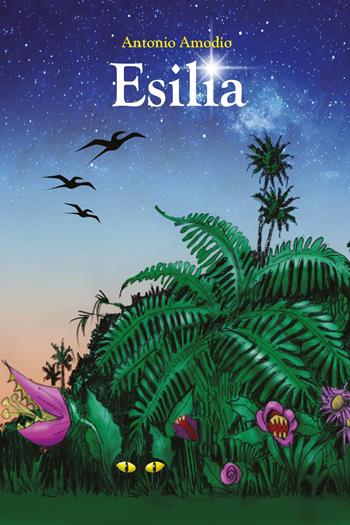 Esilia - Antonio Amodio - Libro Youcanprint 2024 | Libraccio.it
