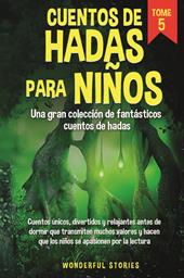 Cuentos de hadas para niños. Una gran colección de fantásticos cuentos de hadas. Vol. 5