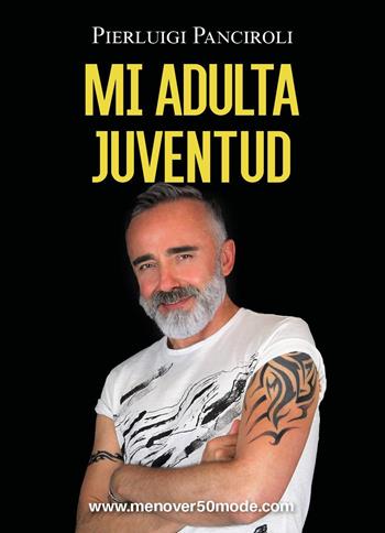 Mi adulta juventud - Pierluigi Panciroli - Libro Youcanprint 2024 | Libraccio.it