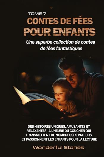 Contes de fées pour enfants. Une superbe collection de contes de fées fantastiques. Vol. 7  - Libro Youcanprint 2024 | Libraccio.it