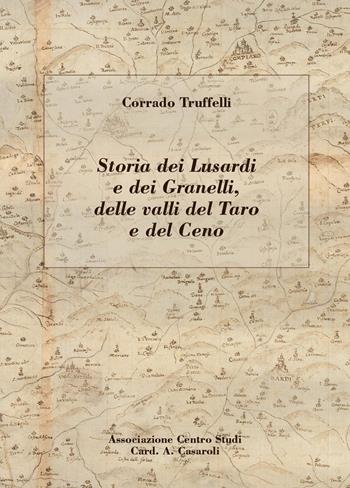 Storia dei Lusardi e dei Granelli, delle valli del Taro e del Ceno - Corrado Truffelli - Libro Youcanprint 2024 | Libraccio.it