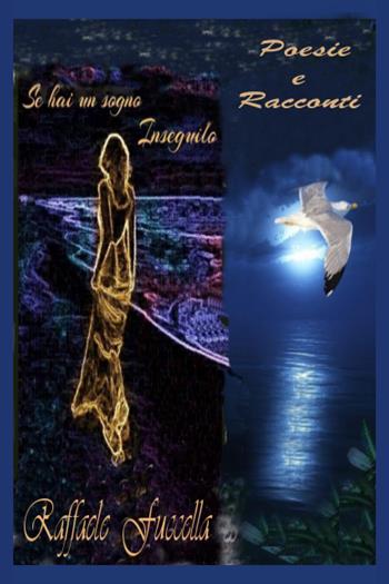 Raccolta di poesie e racconti - Raffaele Fuccella - Libro Youcanprint 2024 | Libraccio.it