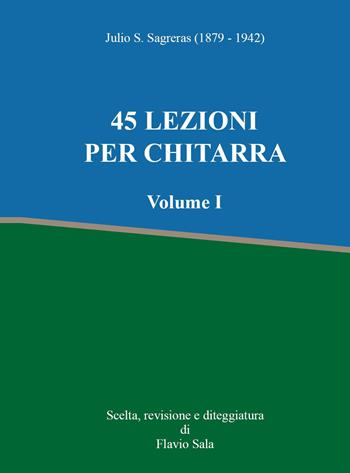 45 lezioni per chitarra. Vol. 1 - Julio S. Sagreras - Libro Youcanprint 2024 | Libraccio.it