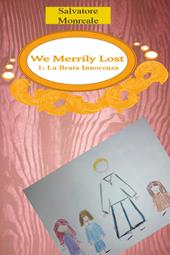 We merrily lost. Vol. 1: La beata innocenza