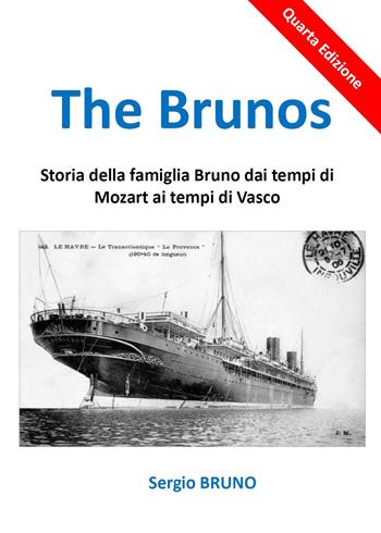 The Brunos. Storia della famiglia Bruno dai tempi di Mozart ai tempi di Vasco - Sergio Bruno - Libro Youcanprint 2024 | Libraccio.it