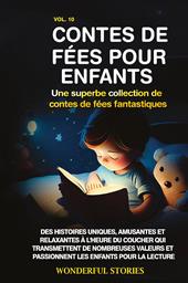 Contes de fées pour enfants. Une superbe collection de contes de fées fantastiques. Vol. 10