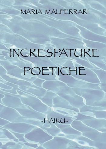 Increspature poetiche - Maria Malferrari - Libro Youcanprint 2024 | Libraccio.it