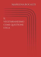 Il vegetarianesimo come questione etica