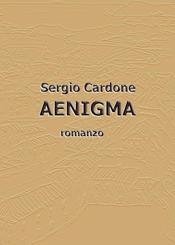 Aenigma - Sergio Cardone - Libro Youcanprint 2024 | Libraccio.it