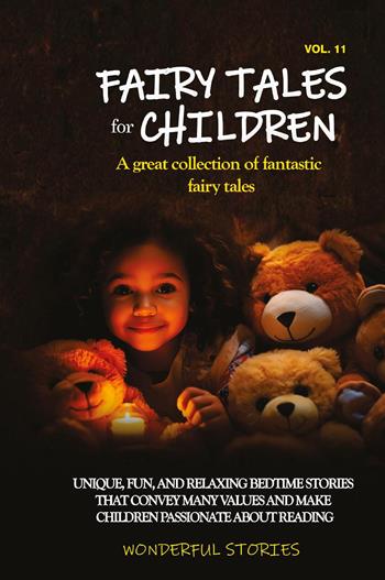 Fairy tales for children. A great collection of fantastic fairy tales. Vol. 11  - Libro Youcanprint 2024 | Libraccio.it