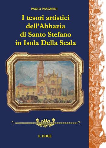I tesori artistici dell'abbazia di Santo Stefano in Isola della Scala - Paolo Passarini - Libro Youcanprint 2024 | Libraccio.it