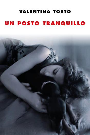 Un posto tranquillo - Valentina Tosto - Libro Youcanprint 2024 | Libraccio.it