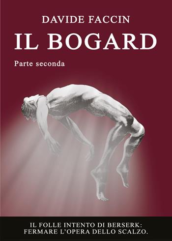 Il bogard. Vol. 2 - Davide Faccin - Libro Youcanprint 2025 | Libraccio.it
