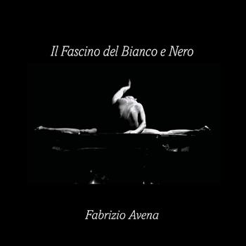 Il fascino del bianco e nero - Fabrizio Avena - Libro Youcanprint 2024 | Libraccio.it