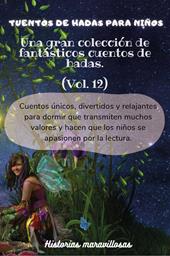 Cuentos de hadas para niños. Una gran colección de fantásticos cuentos de hadas. Vol. 12