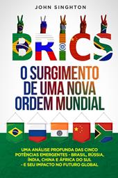 BRICS. O surgimento de uma nova ordem mundial