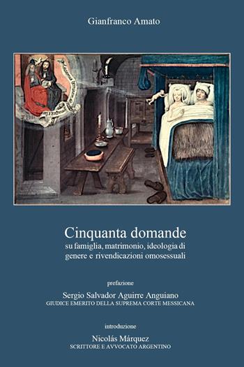 Cinquanta domande su famiglia, matrimonio, ideologia di genere e rivendicazioni omosessuali - Gianfranco Amato - Libro Youcanprint 2024 | Libraccio.it