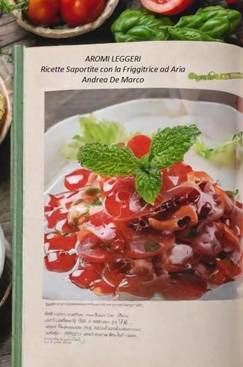 Aromi leggeri. Ricette saporite con la friggitrice ad aria - Andrea De Marco - Libro Youcanprint 2024 | Libraccio.it