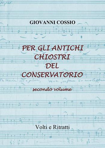 Per gli antichi chiostri del Conservatorio. Vol. 2 - Giovanni Cossio - Libro Youcanprint 2024 | Libraccio.it