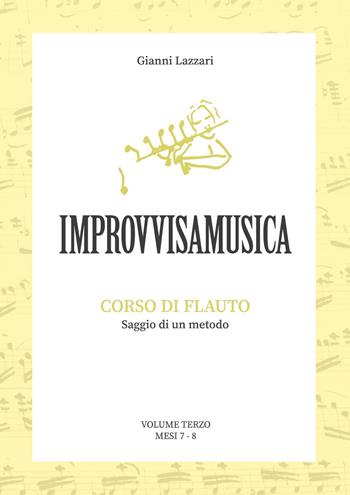 «Improvvisamusica». Corso di flauto. Vol. 3 - Gianni Lazzari - Libro Youcanprint 2024 | Libraccio.it