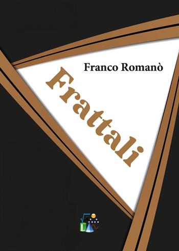 Frattali - Franco Romanò - Libro Youcanprint 2024 | Libraccio.it