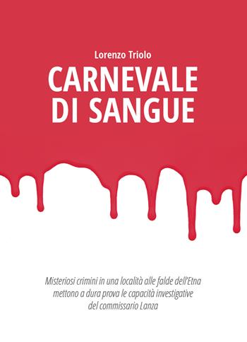Carnevale di sangue - Lorenzo Triolo - Libro Youcanprint 2024 | Libraccio.it