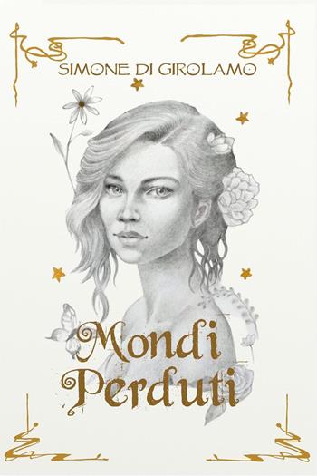 Mondi perduti - Simone Di Girolamo - Libro Youcanprint 2024 | Libraccio.it