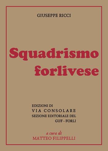 Squadrismo forlivese - Giuseppe Ricci - Libro Youcanprint 2024 | Libraccio.it