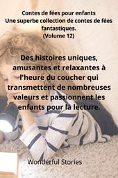 Contes de fées pour enfants. Une superbe collection de contes de fées fantastiques. Vol. 12