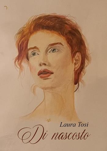 Di nascosto - Laura Tosi - Libro Youcanprint 2024 | Libraccio.it