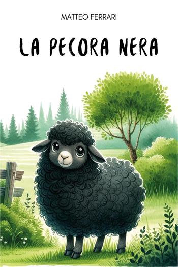 La pecora nera - Matteo Ferrari - Libro Youcanprint 2024 | Libraccio.it