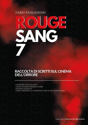 Rouge sang: raccolta di scritti sul cinema dell'orrore. Vol. 7 - Fabio Pagliardini - Libro Youcanprint 2024 | Libraccio.it