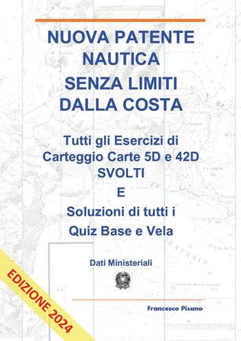 Nuova patente nautica senza limiti dalla costa - Francesco Pisano - Libro Youcanprint 2024 | Libraccio.it
