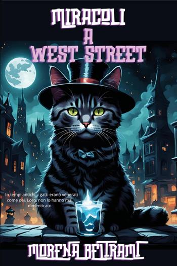 Miracoli a West Street - Morena Beltrami - Libro Youcanprint 2024 | Libraccio.it
