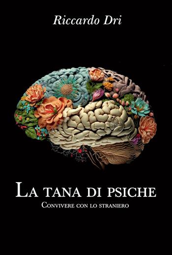 La tana di Psiche - Riccardo Dri - Libro Youcanprint 2024 | Libraccio.it