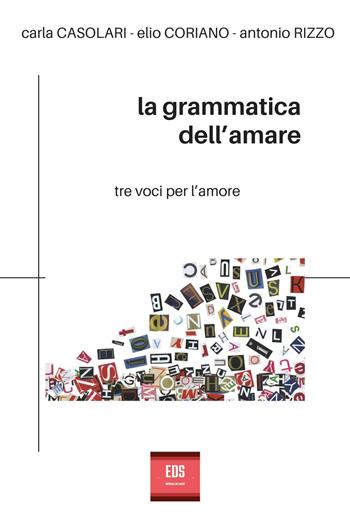 La grammatica dell'amare - Carla Casolari, Elio Coriano, Antonio Rizzo - Libro Youcanprint 2024 | Libraccio.it