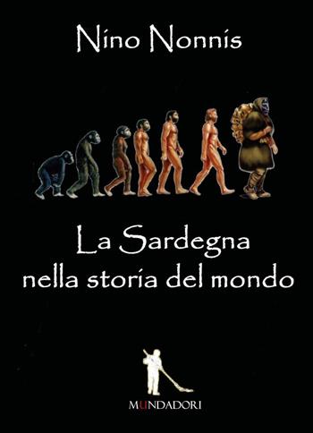 La Sardegna nella storia del mondo - Nino Nonnis - Libro Youcanprint 2024 | Libraccio.it