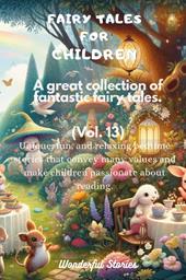 Fairy tales for children. A great collection of fantastic fairy tales. Vol. 13