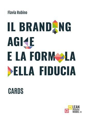 Il branding agile e la formula della fiducia. Cards - Flavia Rubino - Libro Youcanprint 2024 | Libraccio.it