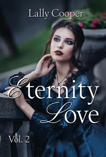 Eternity love. Vol. 2 - Lally Cooper - Libro Youcanprint 2024 | Libraccio.it