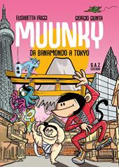 Muunky. Da Banamondo a Tokyo