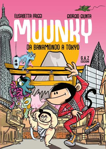 Muunky. Da Banamondo a Tokyo - Elisabetta Friggi, Giorgio Giunta - Libro Youcanprint 2024 | Libraccio.it