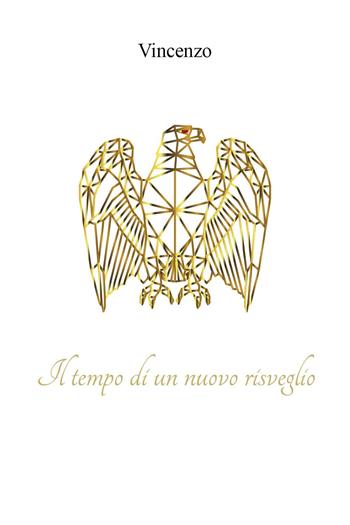Il tempo di un nuovo risveglio - Vincenzo - Libro Youcanprint 2024 | Libraccio.it