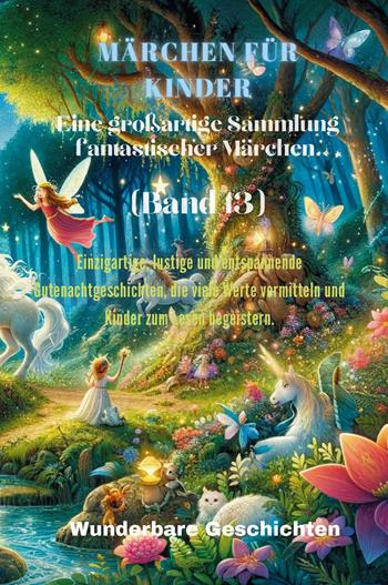 Märchen für Kinder. Eine großartige Sammlung fantastischer Märchen. Vol. 13  - Libro Youcanprint 2024 | Libraccio.it