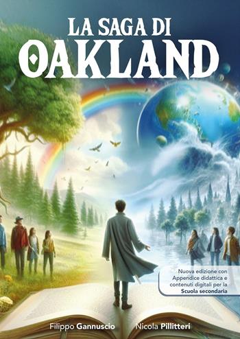 La meravigliosa terra degli alberi monumentali. La saga di Oakland. Nuova ediz. Con espansione online - Filippo Gannuscio, Nicola Pillitteri - Libro Youcanprint 2024 | Libraccio.it